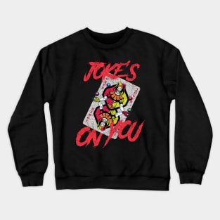 Joke's On You -Joker Card Crewneck Sweatshirt